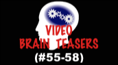 [Video Brain Teasers (#55-58)]